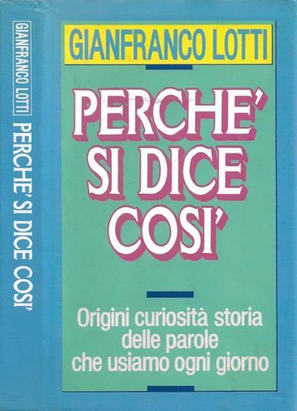 Perché si Dice Così - Gianfranco Lotti - copertina