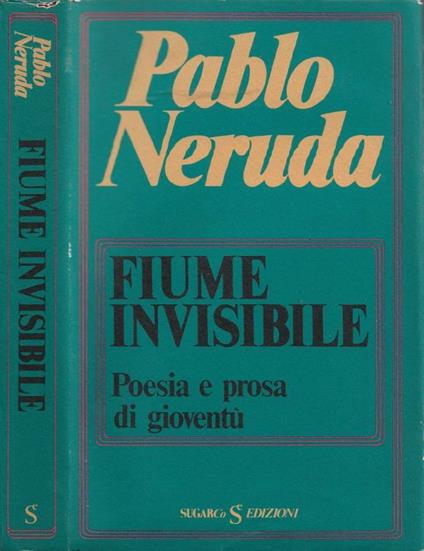 Fiume Invisibile - Pablo Neruda - copertina