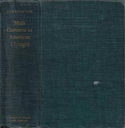 Main Currents in American Thought. An Interpretation of Amer - copertina