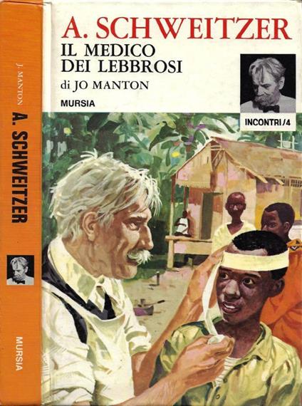 A. Schweitzer. Il Medico dei Lebbrosi - copertina