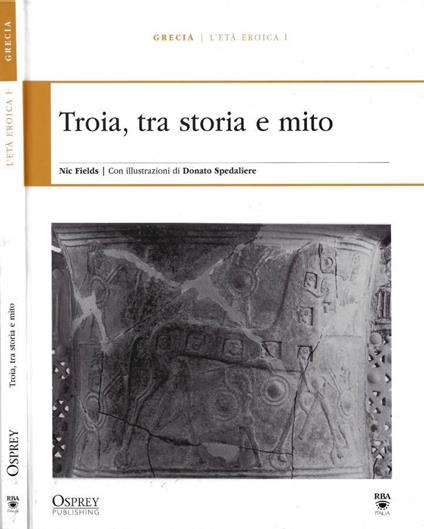 Troia, tra Storia e Mito - Nic Fields - copertina