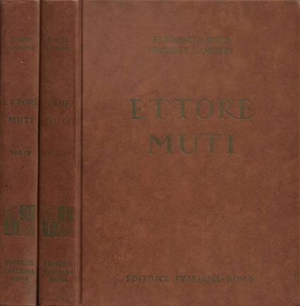 Ettore Muti. Vol. I, Vol. II - copertina