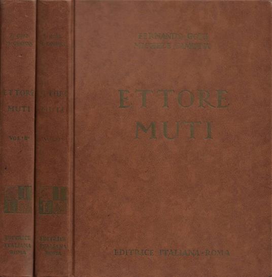 Ettore Muti. Vol. I, Vol. II - copertina