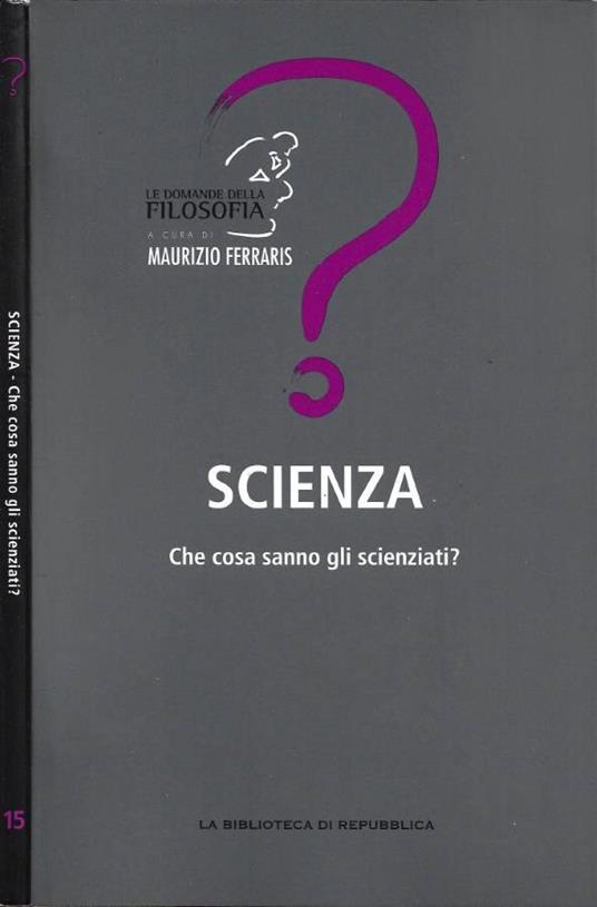 Scienza. Che cosa sanno gli scienziati? - copertina