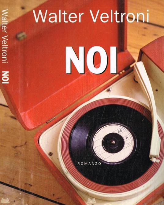 Noi - Walter Veltroni - copertina