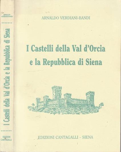 I Castelli della Val d'Orcia e la Repubblica di Siena - copertina