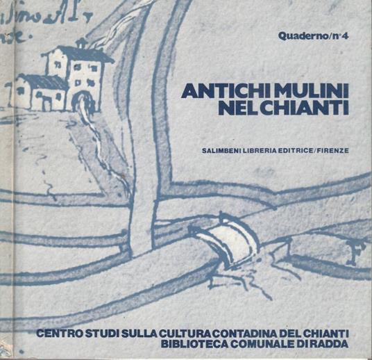 Antichi mulini nel Chianti - copertina