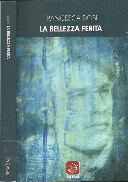 La bellezza ferita - Francesca Dosi - copertina