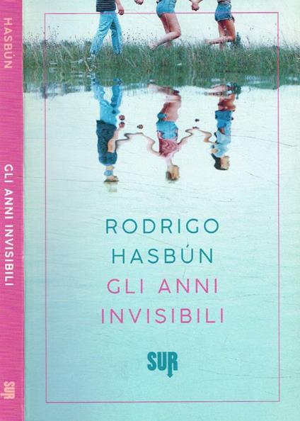 Gli anni invisibili - Rodrigo Hasbún - copertina