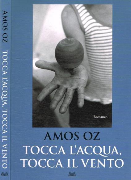 Tocca l'acqua, tocca il vento - Amos Oz - copertina