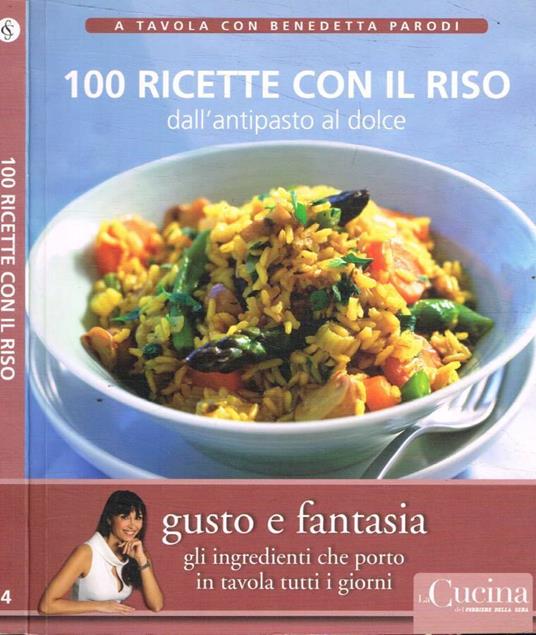 100 ricette con il riso dall'antipasto al dolce - Benedetta Parodi - copertina