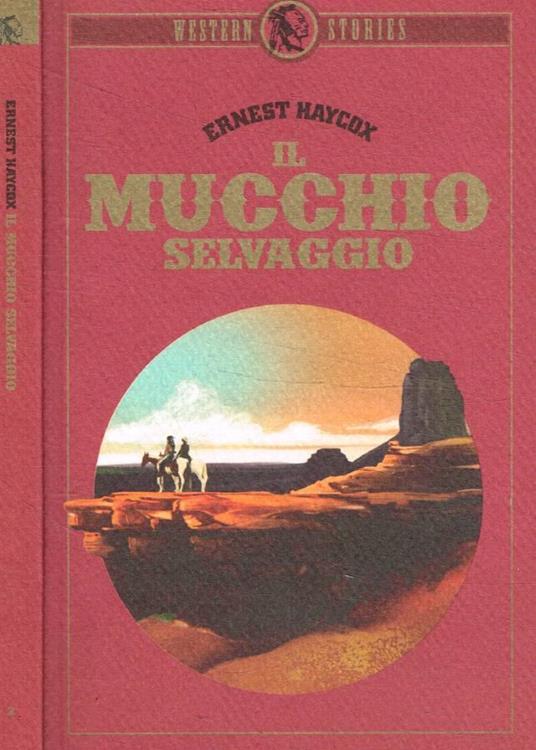 Il mucchio selvaggio - Ernest Haycox - copertina
