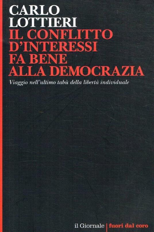 Il conflitto d'interessi fa bene alla democrazia - Carlo Lottieri - copertina