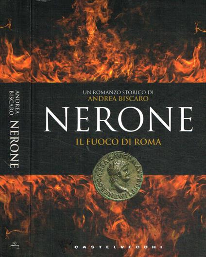 Nerone. Il fuoco di Roma - Andrea Biscaro - copertina