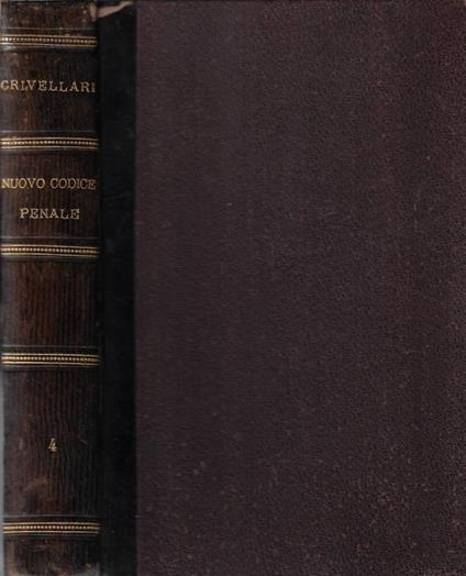Il codice penale per il Regno d'Italia. Vol. 4 - Giulio Crivellari - copertina
