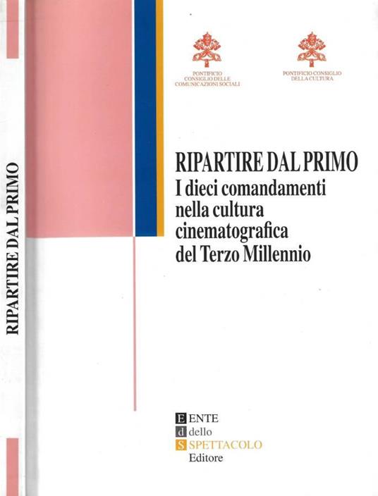 Ripartire dal primo. I dieci comandamenti nella cultura cine - copertina