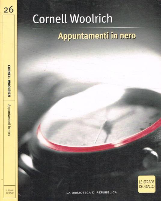 Appuntamenti in nero - Cornell Woolrich - copertina