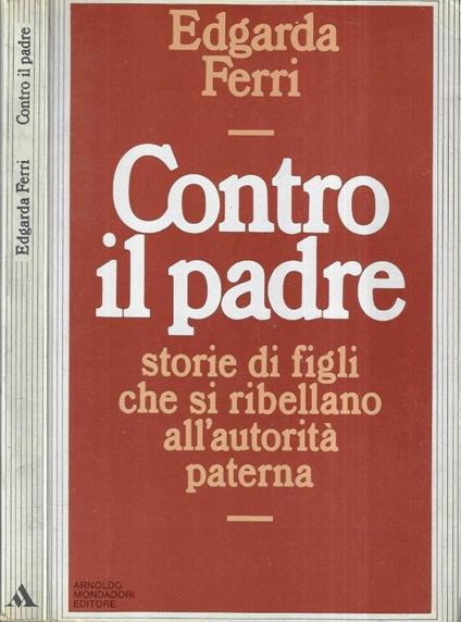 Contro il padre - Edgarda Ferri - copertina