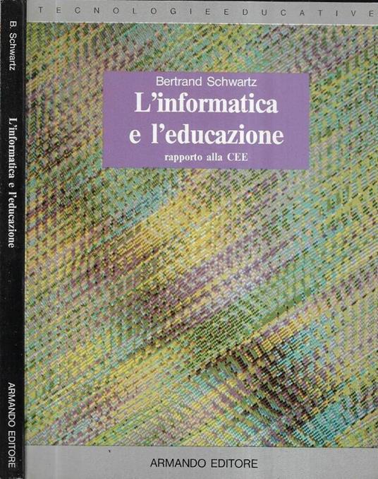 L' informatica e l' educazione - Bertrand Schwartz - copertina
