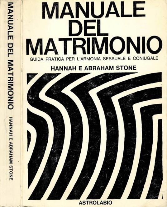 Manuale del matrimonio. Guida pratica per l'armonia sessuale - copertina