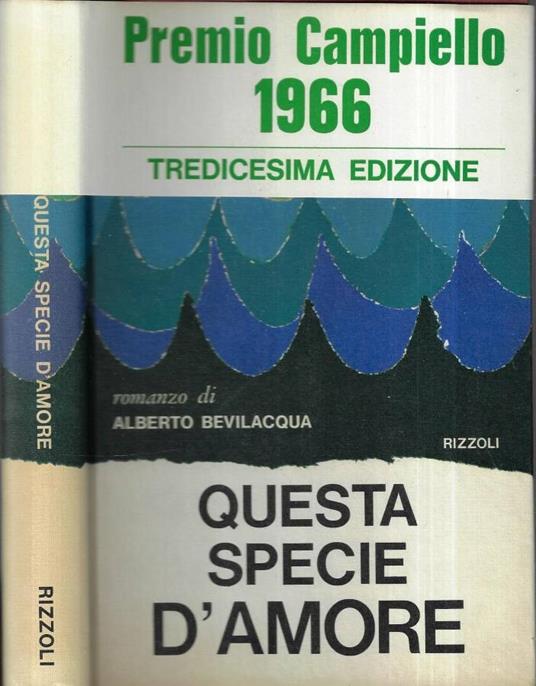 Questa specie d' amore - Alberto Bevilacqua - copertina