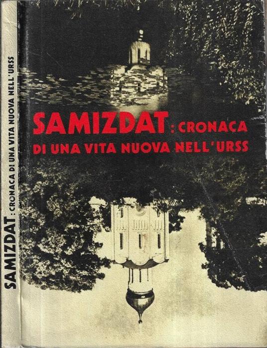 Samizdat. Cronaca di una vita nuova nell' URSS - copertina