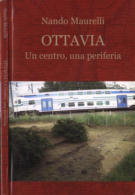 Ottavia. Un centro, una periferia - Nando Maurelli - copertina