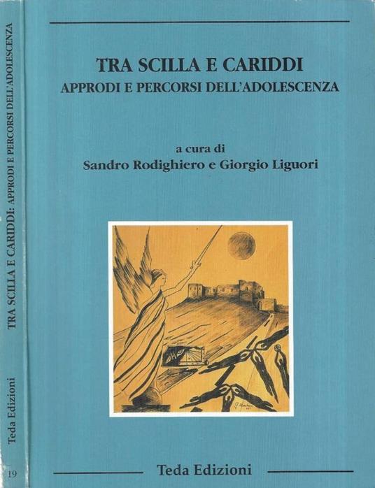 Tra Scilla e Cariddi. Approdi e percorsi dell' adolescenza - copertina