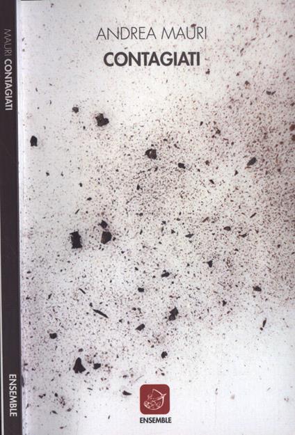 Contagiati - Andrea Mauri - copertina