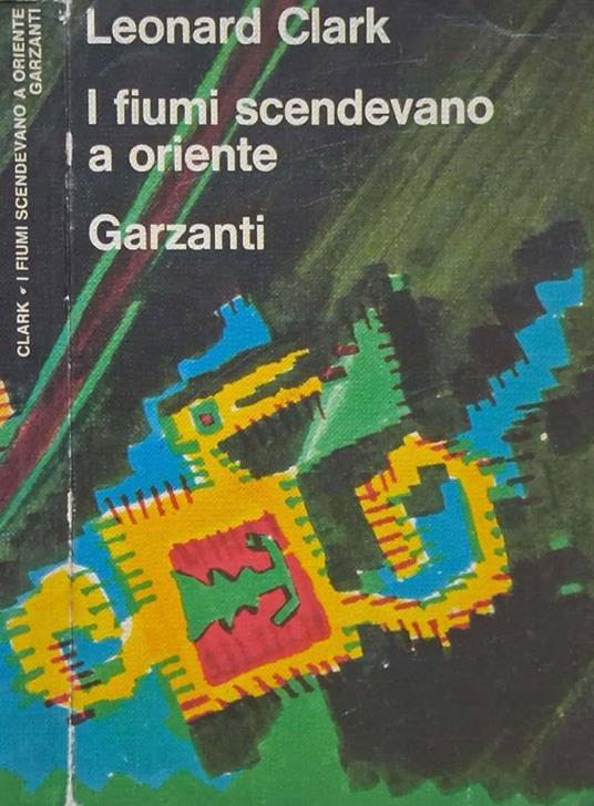 I fiumi scendevano a oriente - Leonard Clark - copertina