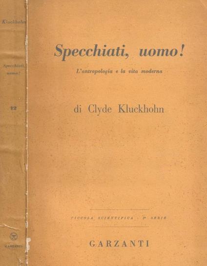 Specchiati, uomo! - Clyde Kluckhohn - copertina
