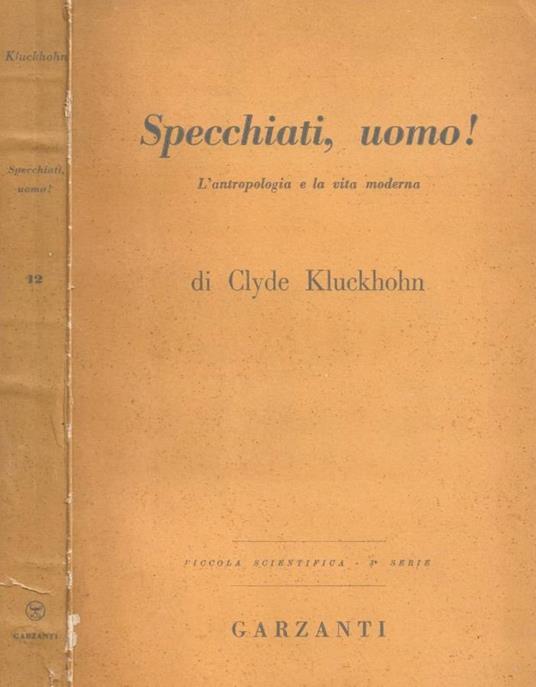 Specchiati, uomo! - Clyde Kluckhohn - copertina