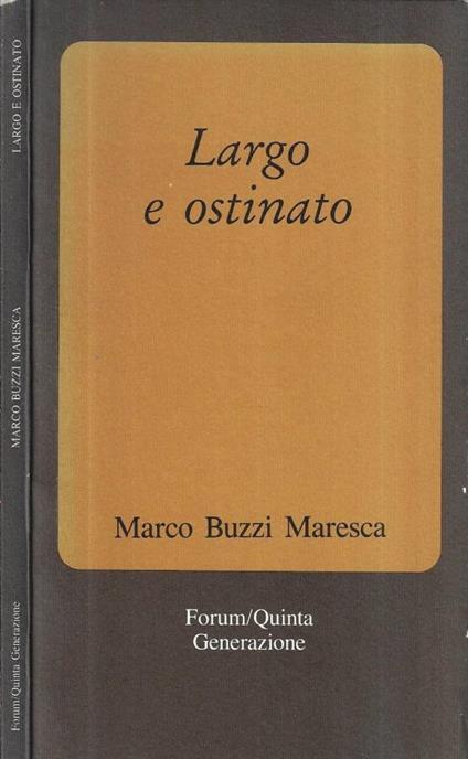 Largo e ostinato - Marco Buzzi Maresca - copertina