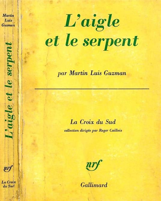 L'aigle et le serpent - Martín Luis Guzmán - copertina