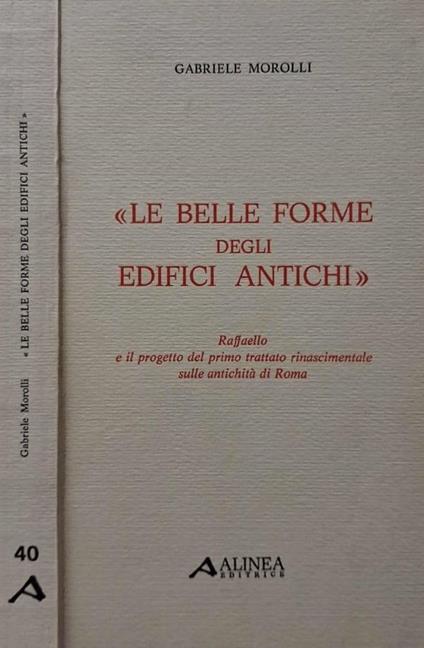 Le belle forme degli edifici antichi - Gabriele Morolli - copertina