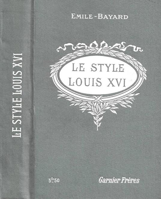 Le Style Louis XVI. L'art de reconnaitre les styles - copertina