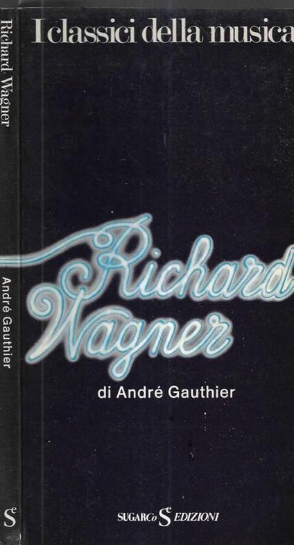 Richard Wagner - André Gauthier - copertina
