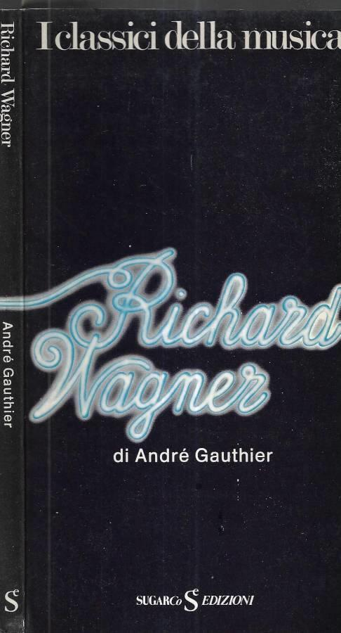 Richard Wagner - André Gauthier - copertina