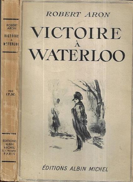 Victoire à Waterloo - Robert Aron - copertina