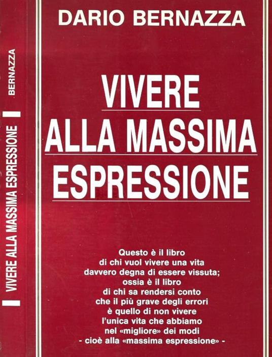 Vivere alla massima espressione - Dario Bernazza - copertina
