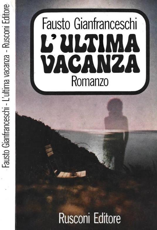 L'ultima vacanza - Fausto Gianfranceschi - copertina