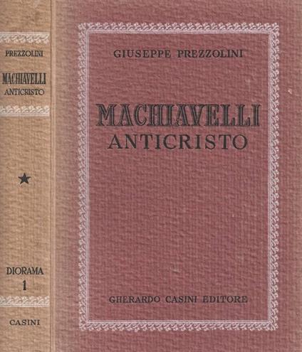 Machiavelli. Anticristo - Giuseppe Prezzolini - copertina