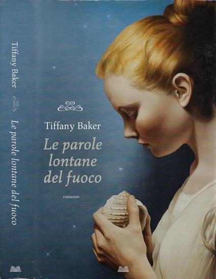 Le parole lontane dal fuoco - Tiffany Baker - copertina