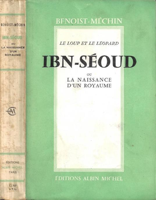 Ibn-Séoud ou La Naissance d'un Royaume - copertina