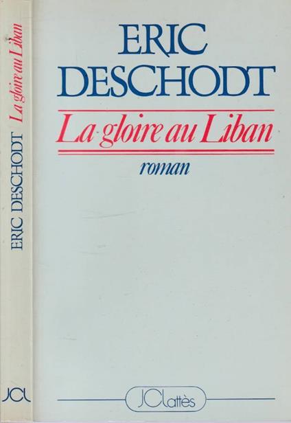 La gloire au Liban - Éric Deschodt - copertina