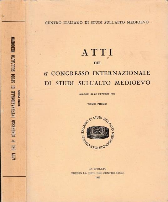 Atti del 6 Congresso Internazionale di studi sull'Alto Medio - copertina