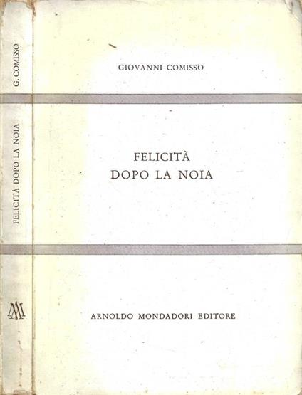 Felicità Dopo la Noia - Giovanni Comisso - copertina