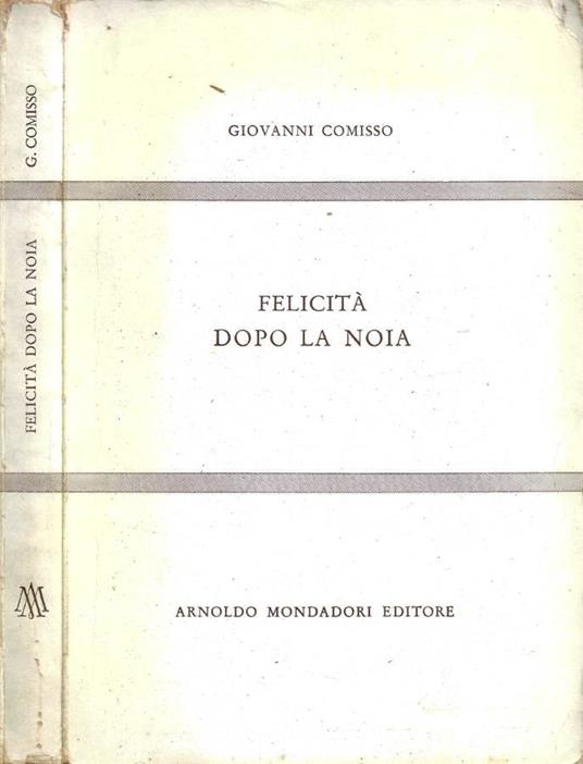 Felicità Dopo la Noia - Giovanni Comisso - copertina