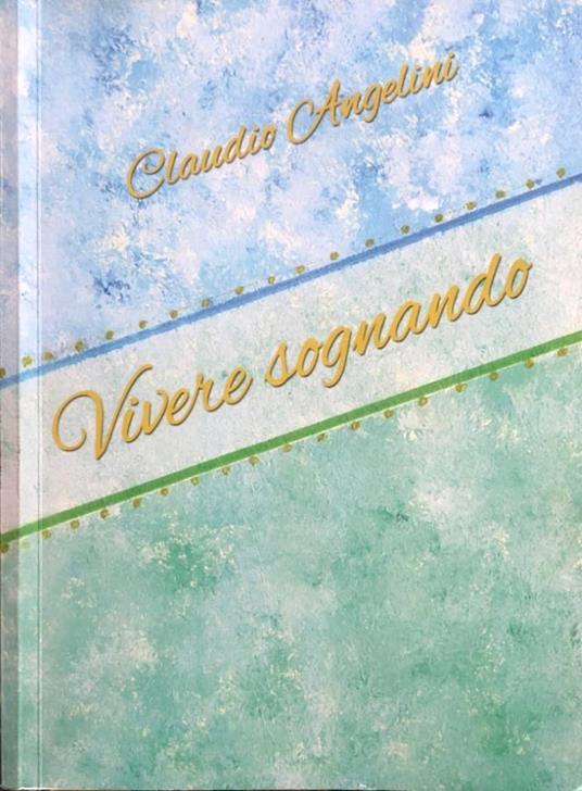 Vivere sognando - Claudio Angelini - copertina