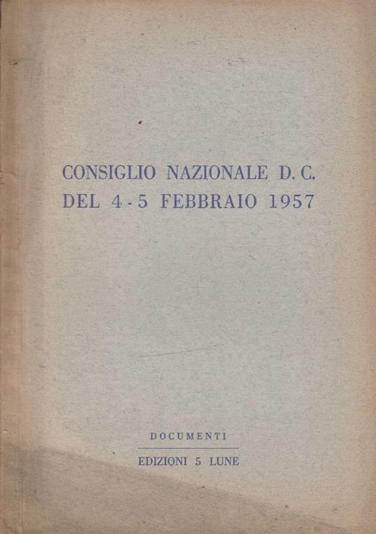 Consiglio Nazionale D.C. del 4-5 febbraio 1957 - copertina